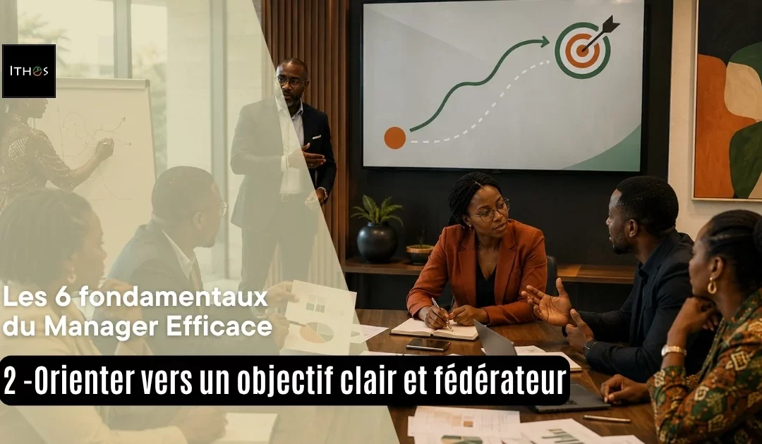 Orienter vers un objectif clair et fédérateur : donner un cap, pas seulement des instructions